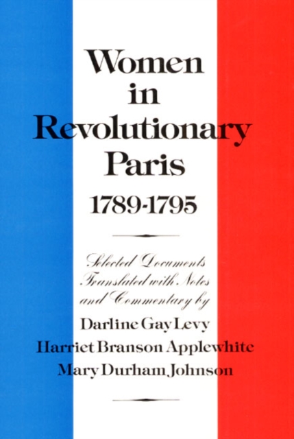 Women in Revolutionary Paris, 1789–1795 Levy Applewhite Johnson Paperback