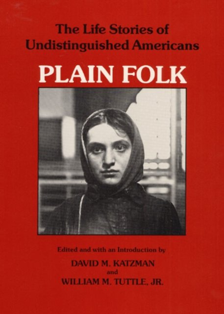 Plain Folk – The Life Stories of Undistinguished Americans Katzman Tuttle