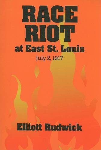 Race Riot at East St. Louis, July 2, 1917 Rudwick Paperback John Wiley & Sons