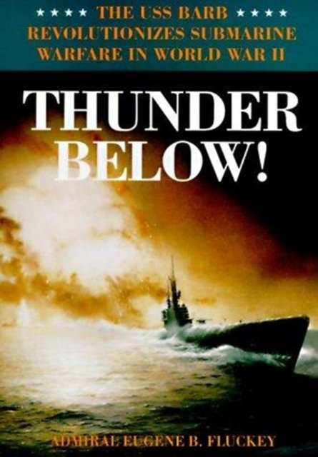 Thunder Below! – The USS ∗Barb∗ Revolutionizes Submarine Warfare in World War I…
