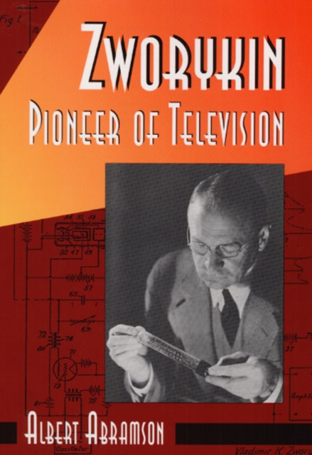 Zworykin, Pioneer of Television Abramson Hardback John Wiley & Sons