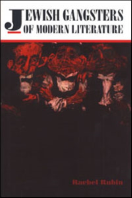 Jewish Gangsters of Modern Literature Rubin Hardback John Wiley & Sons