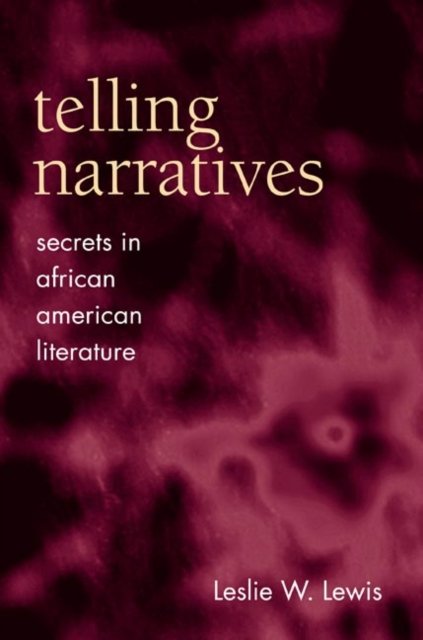 Telling Narratives – Secrets in African American Literature Lewis Hardback