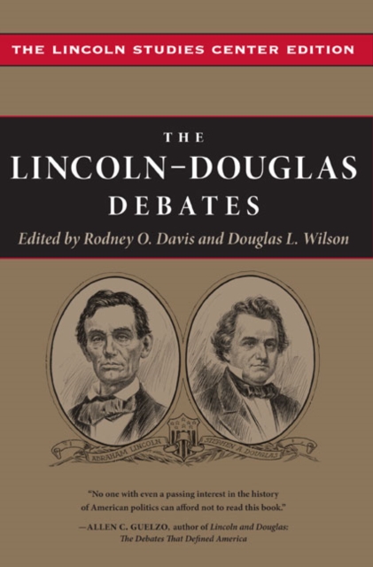 The Lincoln–Douglas Debates – The Lincoln Studies Center Edition Davis Wilson