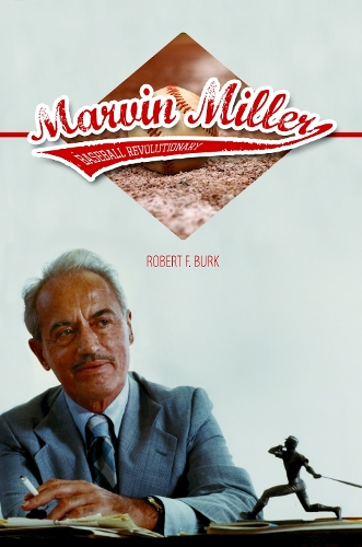 Marvin Miller, Baseball Revolutionary Burk Hardback John Wiley & Sons