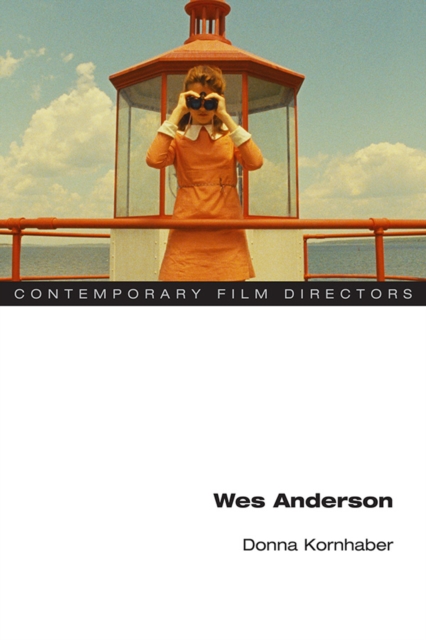 Wes Anderson Kornhaber Hardback John Wiley & Sons 9780252041181