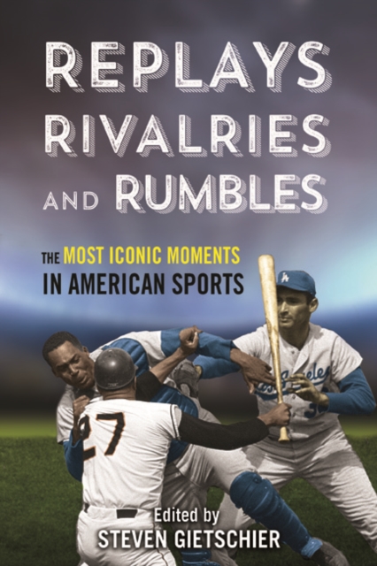 Replays, Rivalries, and Rumbles – The Most Iconic Moments in American Sports