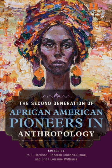 The Second Generation of African American Pioneers in Anthropology Harrison