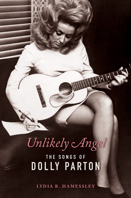 Unlikely Angel – The Songs of Dolly Parton Hamessley Buckingham Hardback