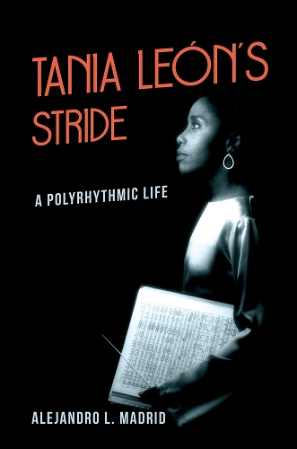 Tania León`s Stride – A Polyrhythmic Life Madrid Hardback 9780252043949