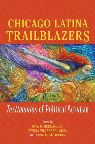 Chicago Latina Trailblazers – Testimonios of Political Activism Hernández