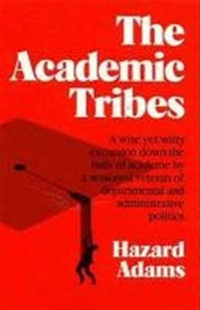 Academic Tribes 2nd Ed Adams Paperback MO – University of Illinois Press