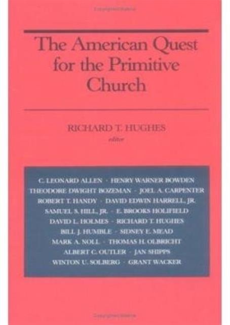 The American Quest For The Primitive Church Hughes Paperback John Wiley & Sons