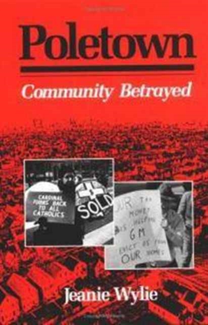 Poletown – COMMUNITY BETRAYED Wylie Paperback John Wiley & Sons 9780252061530