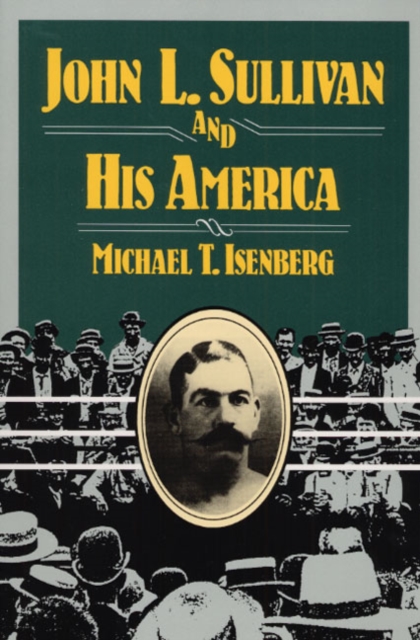 John L. Sullivan and His America Isenberg Paperback John Wiley & Sons