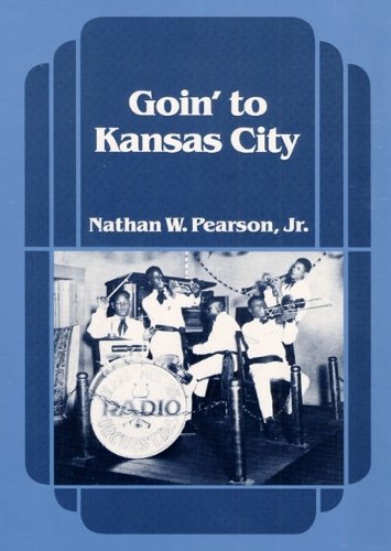 Goin` to Kansas City Pearson Paperback John Wiley & Sons 9780252064388