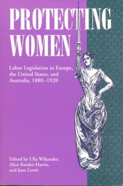 Protecting Women – Labor Legislation in Europe, the United States, and Australi…