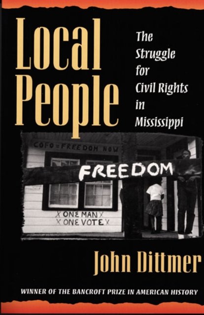 Local People – The Struggle for Civil Rights in Mississippi Dittmer Paperback