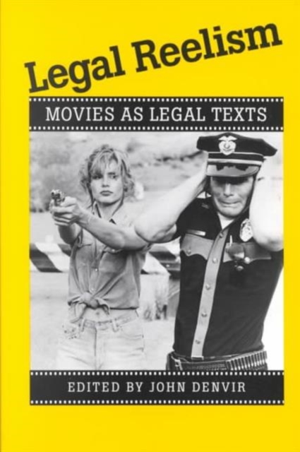 Legal Reelism – MOVIES AS LEGAL TEXTS Denvir Paperback John Wiley & Sons