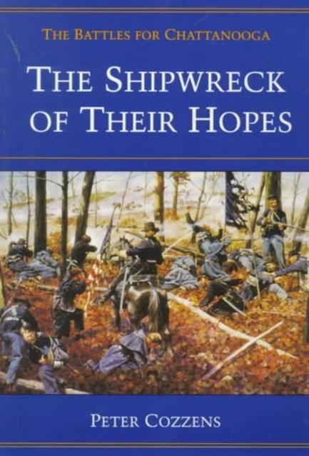 The Shipwreck of Their Hopes – THE BATTLES FOR CHATTANOOGA Cozzens Paperback