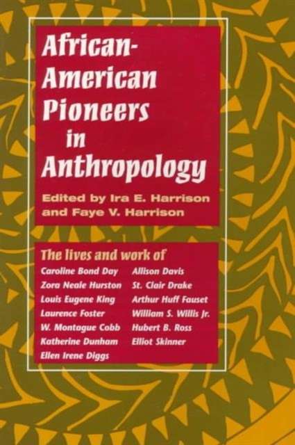 African–American Pioneers in Anthropology Harrison Harrison Ross Adams Wiliams