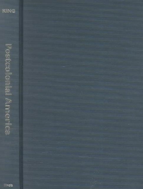 Postcolonial America King Paperback John Wiley & Sons 9780252068522