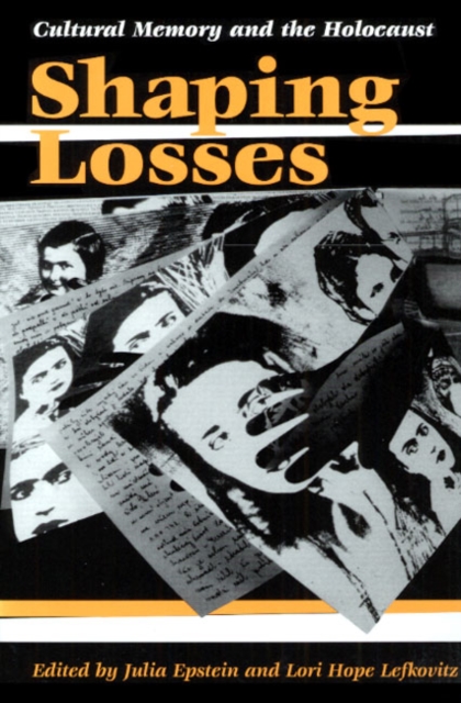 Shaping Losses – CULTURAL MEMORY AND THE HOLOCAUST Epstein Paperback