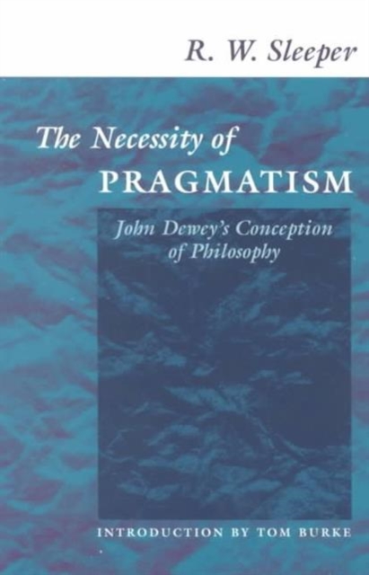 The Necessity of Pragmatism – John Dewey`s Conception of Philosophy Sleeper