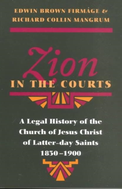 Zion in the Courts – A Legal History of the Church of Jesus Christ of Latter–da…