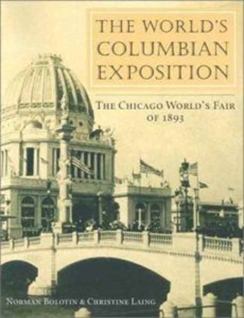 The World`s Columbian Exposition – The Chicago World`s Fair of 1893 Bolotin