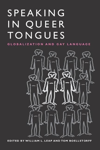 Speaking in Queer Tongues – GLOBALIZATION AND GAY LANGUAGE Leap Boellstorff