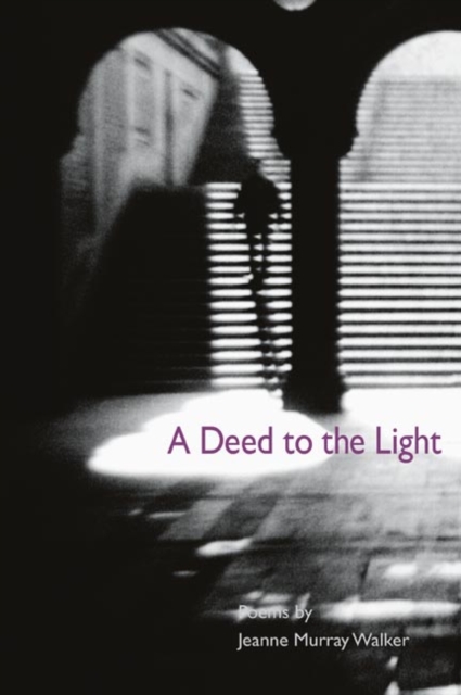 A Deed to the Light Walker Paperback John Wiley & Sons 9780252071775