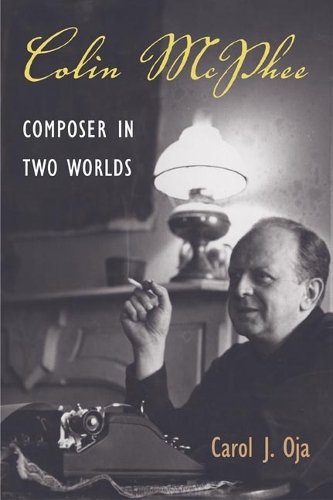 Colin McPhee – Composer in Two Worlds Oja Paperback John Wiley & Sons