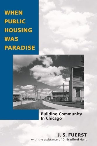 When Public Housing Was Paradise – BUILDING COMMUNITY IN CHICAGO Fuerst
