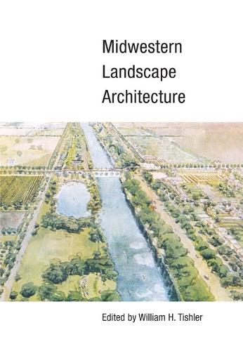 Midwestern Landscape Architecture Tishler Paperback John Wiley & Sons