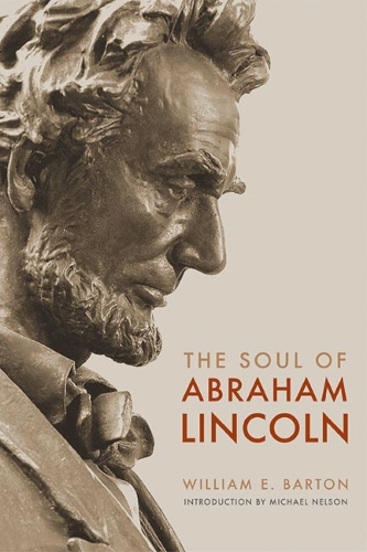The Soul of Abraham Lincoln Barton Paperback John Wiley & Sons 9780252072918