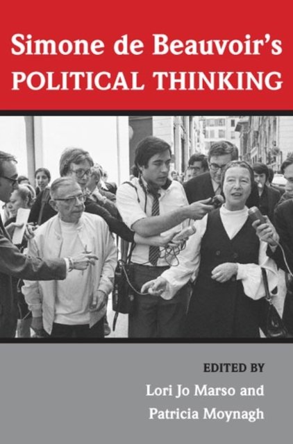 Simone de Beauvoir′s Political Thinking Marso Moynagh Paperback 9780252073595
