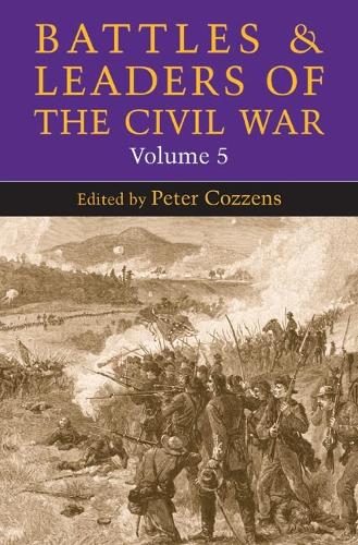 Battles and Leaders of the Civil War, Volume 5 Cozzens Paperback 9780252074509
