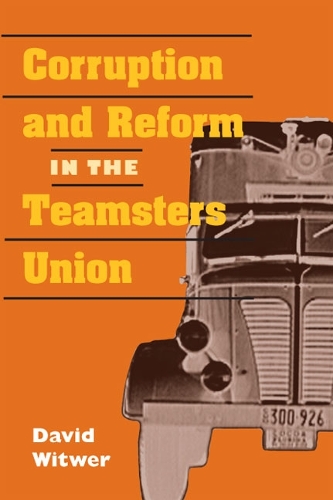 Corruption and Reform in the Teamsters Union Witwer Paperback John Wiley & Sons