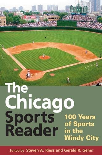 The Chicago Sports Reader – 100 Years of Sports in the Windy City Riess Gems