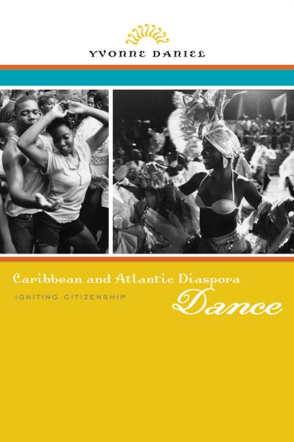 Caribbean and Atlantic Diaspora Dance – Igniting Citizenship Daniel Paperback