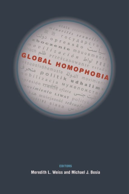 Global Homophobia – States, Movements, and the Politics of Oppression Weiss