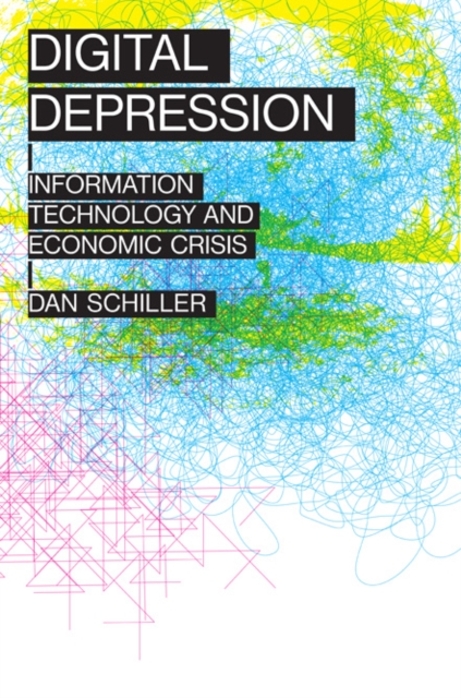 Digital Depression – Information Technology and Economic Crisis Schiller