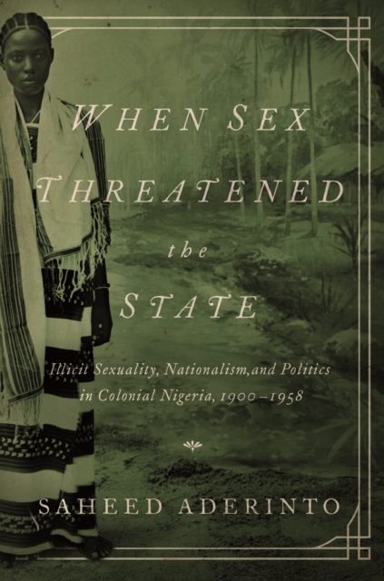 When Sex Threatened the State – Illicit Sexuality, Nationalism, and Politics in…
