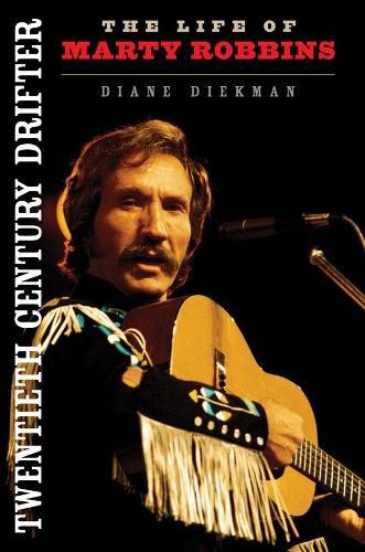 Twentieth Century Drifter – The Life of Marty Robbins Diekman Paperback