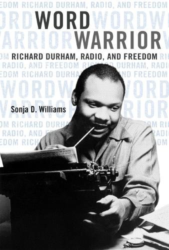 Word Warrior – Richard Durham, Radio, and Freedom Williams Paperback