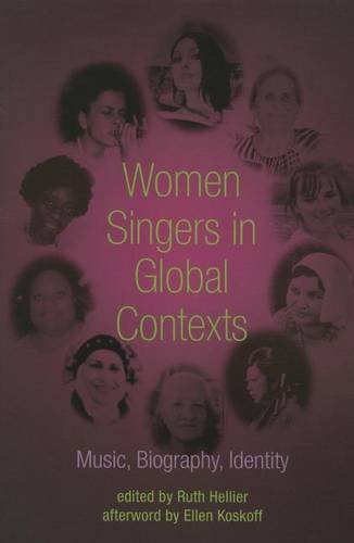 Women Singers in Global Contexts – Music, Biography, Identity Hellier Koskoff