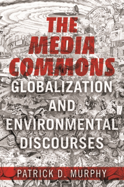 The Media Commons – Globalization and Environmental Discourses Murphy Paperback