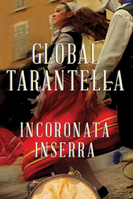 Global Tarantella – Reinventing Southern Italian Folk Music and Dances Inserra