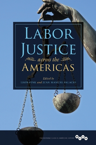 Labor Justice across the Americas Fink Palacio Romano De Castro Gomes Díaz–arias